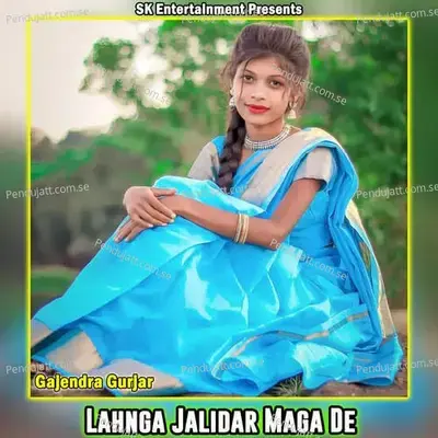 Lahnga Jalidar Maga De - Gajendra Gurjar album cover 