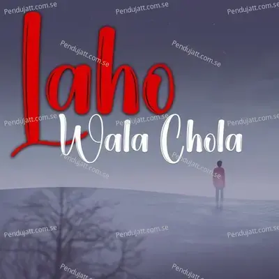 Laho Wala Chola - Shafqat Ali Khan album cover 