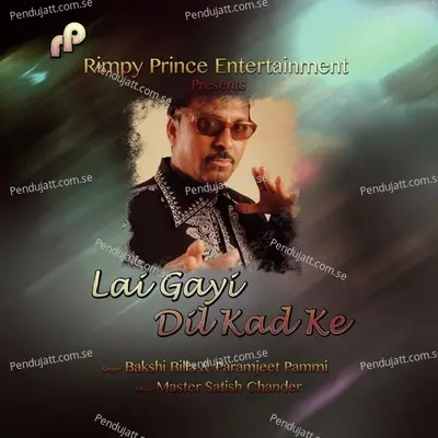 Lai Gayi Dil Kadh Ke - Bakshi Billa album cover 