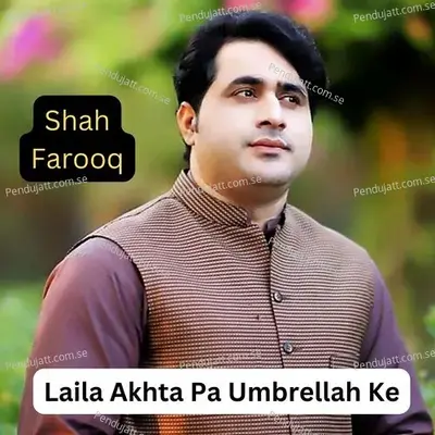 Laila Akhta Pa Umbrellah Ke - Shah Farooq album cover 