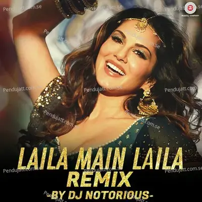 Laila Main Laila Remix By Dj Notorious - Pawni Pandey album cover 