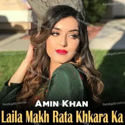 Laila Makh Rata Khkara Ka - Amin Khan cover album