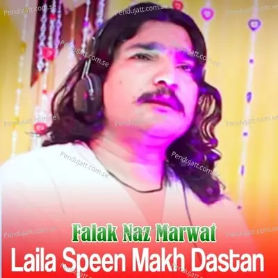 Laila Speen Makh Dastan - Falak Naz Marwat album cover 