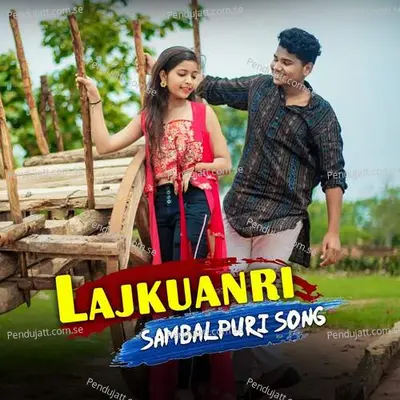 Lajkuanri - Bijay Anand Sahu album cover 