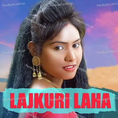 Lajkuri Laha - Chuni Bagarty album cover 