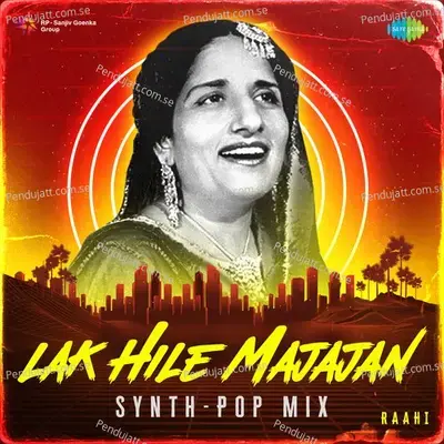 Lak Hile Majajan Synth-Pop Mix - Raahi album cover 