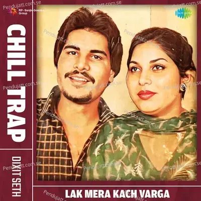 Lak Mera Kach Varga Chill Trap - Amar Singh Chamkila album cover 