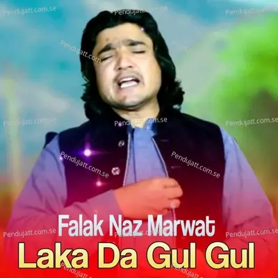 Laka Da Gul Gul - Falak Naz Marwat cover album