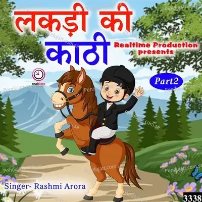 Lakadi Ki Kathi Part -2 - Rashmi Arora album cover 