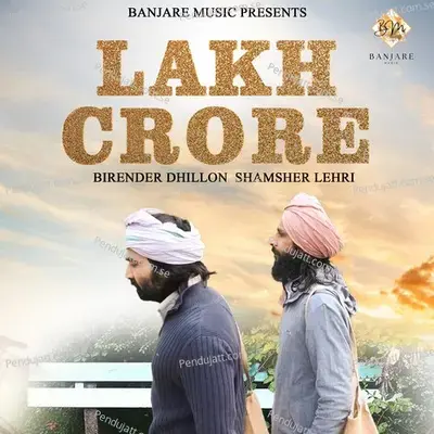 Lakh Crore - Birender Dhillon album cover 