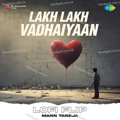 Lakh Lakh Vadhaiyaan Lofi Flip - Mann Taneja album cover 