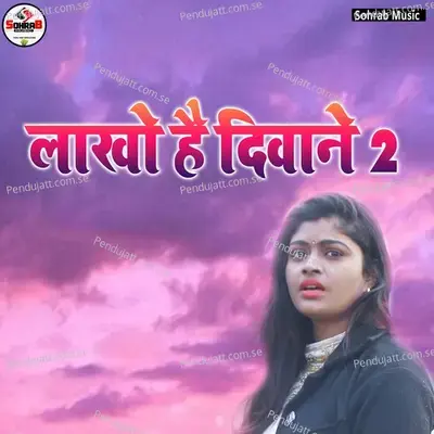 Lakho Hai Deewane 2 - Sonam Sharma album cover 
