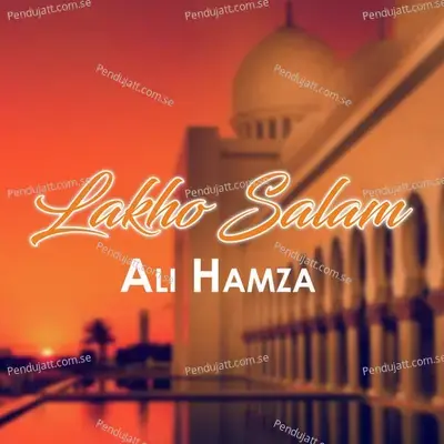 Lakho Salam - Ali Hamza
