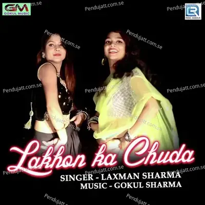 Lakhon Ka Chuda - Laxman Sharma