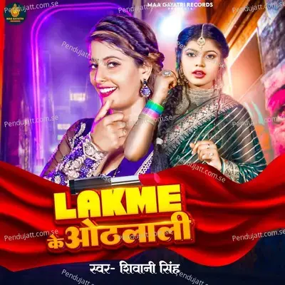 Lakme Ke Othlali - Shivani Singh album cover 