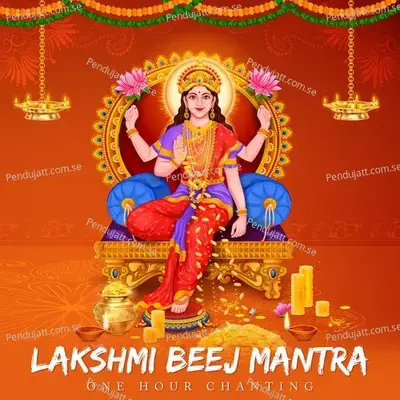 Lakshmi Beej Mantra  One Hour Chanting  - Rahul Saxena