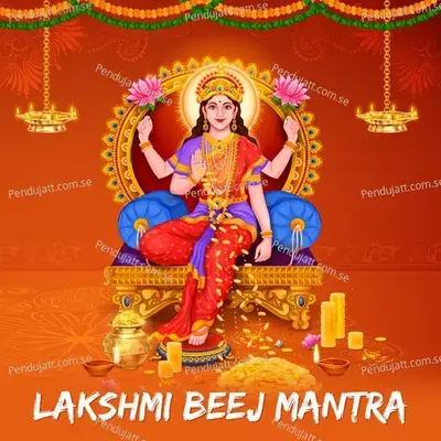 Lakshmi Beej Mantra - Rahul Saxena album cover 