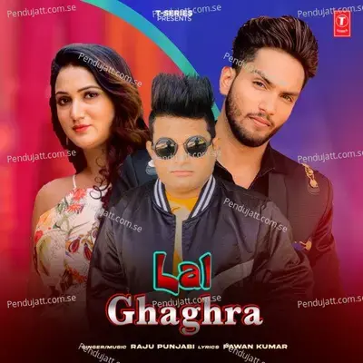 Lal Ghaghra - Raju Punjabi album cover 