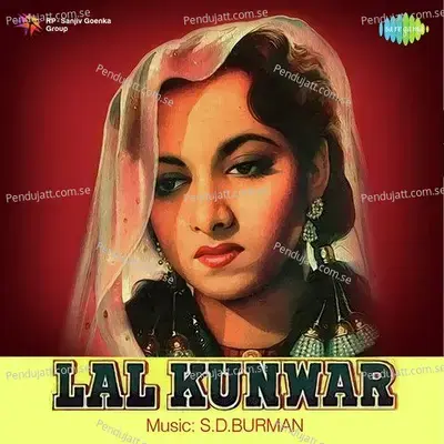Lal Kunwar - S. D. Burman