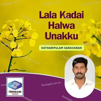 Lala Kadai Halwa Unakku - Katharipulam Saravanan album cover 