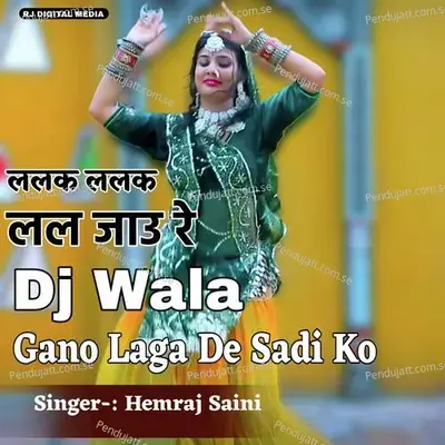 Lalak Lalak Lul Jau Re Dj Wala Gano Lagade Sadi Ko - Hemraj Saini album cover 