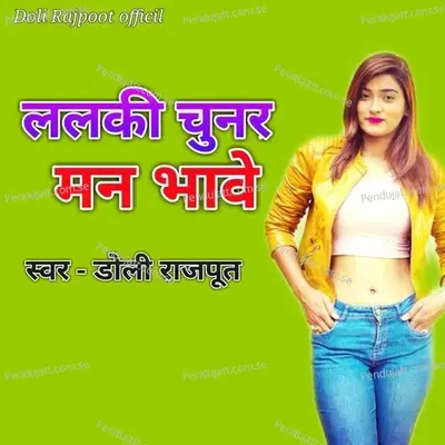 Lalaki Chunar Man Bhave - Doli Rajpoot album cover 