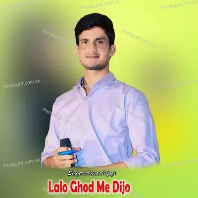 Lalo Ghod Me Dijo - Avinash Yogi album cover 
