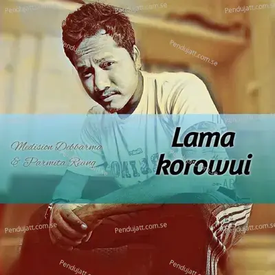 Lama Korowui - Medision Debbarma album cover 