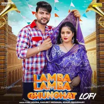 Lamba Lamba Ghunghat Lofi - Ajay Hooda album cover 