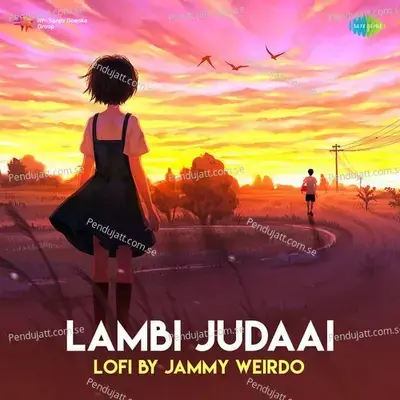 Lambi Judaai - Lofi - Jammy Weirdo album cover 