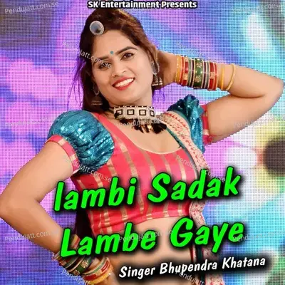 Lambi Sadak Lambe Gaye - Bhupendra Khatana album cover 