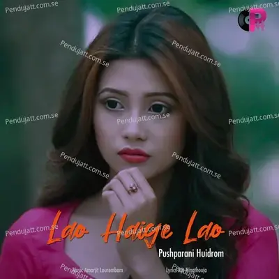 Lao Haige Lao - Pushparani Huidrom album cover 