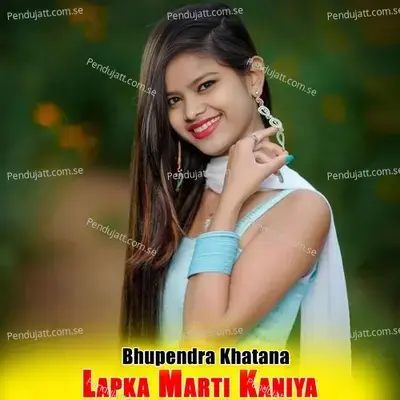 Lapka Marti Kaniya - Bhupendra Khatana album cover 