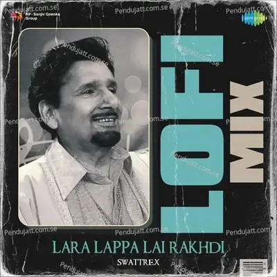 Lara Lappa Lai Rakhdi Lofi Mix - Swattrex album cover 