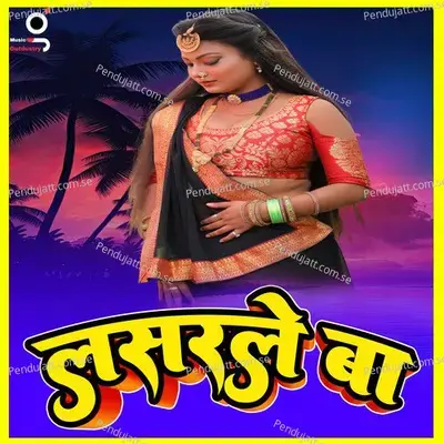 Lasarle Ba - Akansha Singh Shruti album cover 