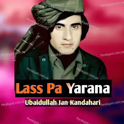 Lass Pa Yarana - Ubaidullah Jan Kandahari cover album