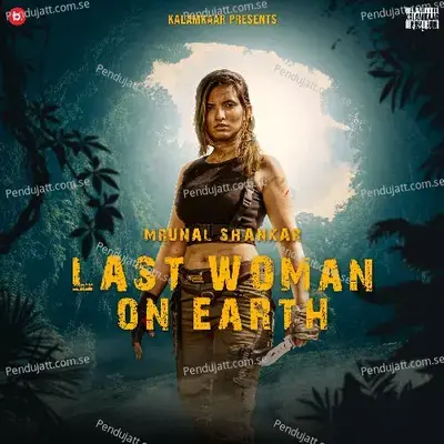 Last Woman On Earth - Mrunal Shankar album cover 