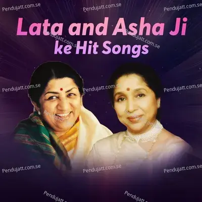 Lata And Asha Ji Ke Hit Songs - Lata Mangeshkar cover album