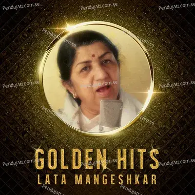 Lata Mangeshkar Golden Hits - Lata Mangeshkar