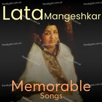 Lata Mangeshkar Memorable Songs - Lata Mangeshkar cover album