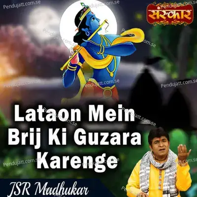 Lataon Mein Brij Ki Guzara Karenge - J.S.R. Madhukar album cover 