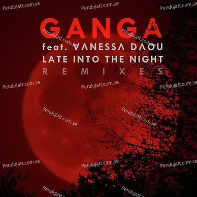 Late Into The Night - Ganga album cover 