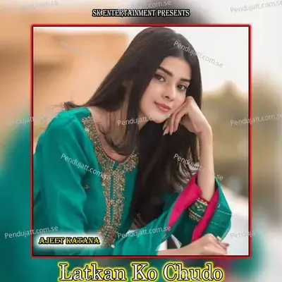 Latkan Ko Chudo - Amit Kumar