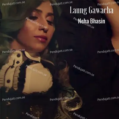 Laung Gawacha - Neha Bhasin album cover 