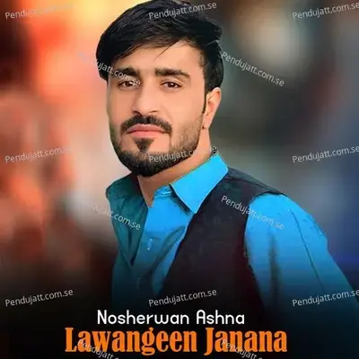 Lawangeen Janana - Nosherwan Ashna album cover 