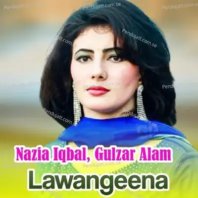 Pa Khwa Ba Kala Kala Gham Wo Tappy - Nazia Iqbal album cover 