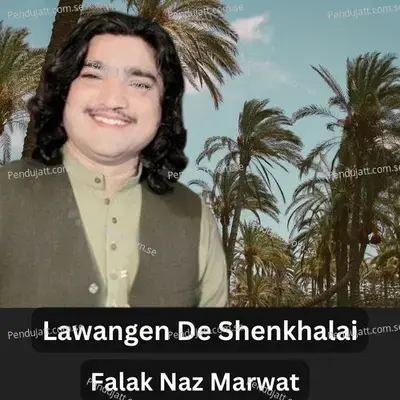 Lawangen De Shenkhalai - Falak Naz Marwat album cover 