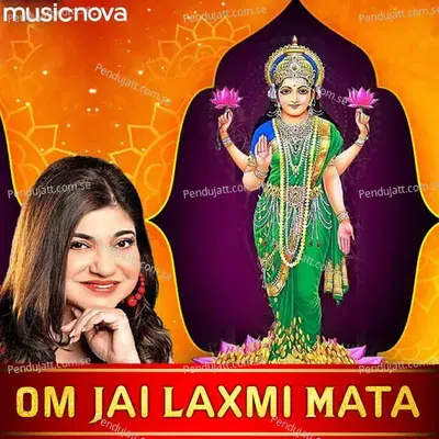 Om Jai Laxmi Mata Aarti - Alka Yagnik album cover 