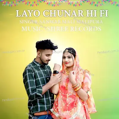 Layo Chunar Hi Fi - SANWAR MALI MALIPURA album cover 