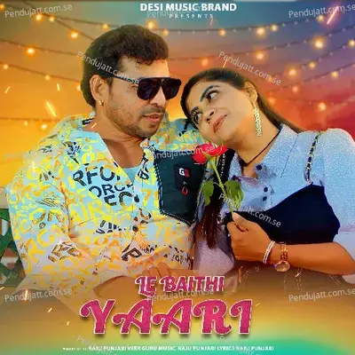 Le Baithi Yaari - Raju Punjabi album cover 